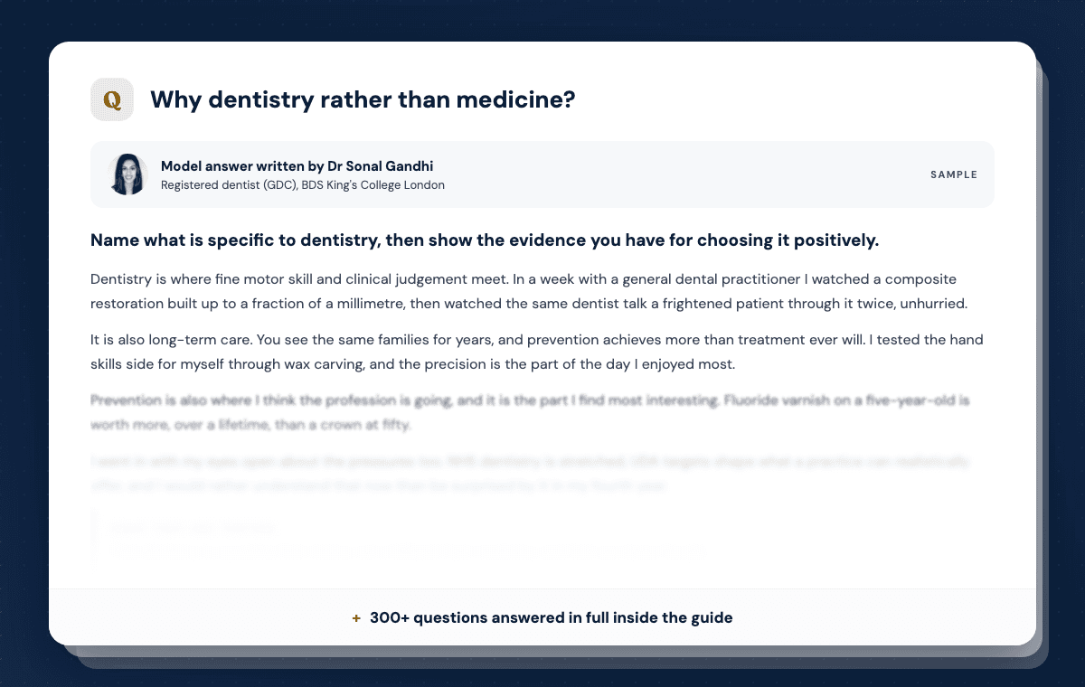 Extract of the model answer to "Why dentistry rather than medicine?" from the Ultimate Dentistry Interview Questions & Answers Guide, written by Dr Sonal Gandhi