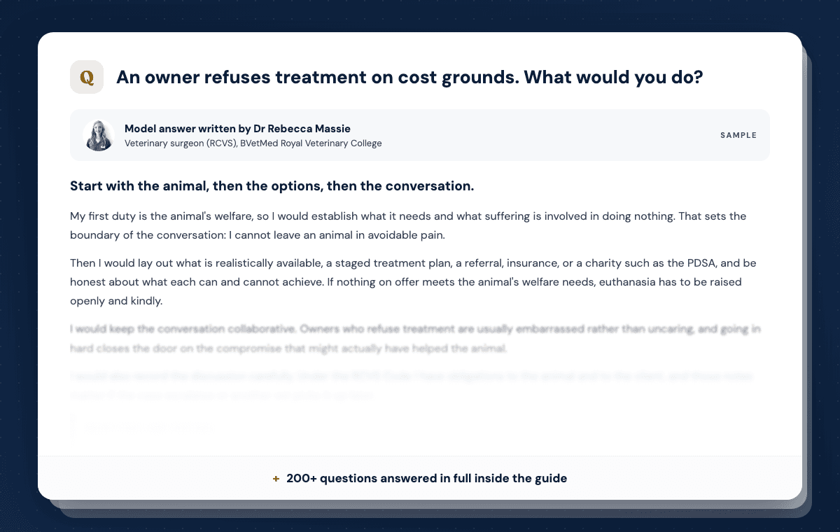 Extract of the model answer to "An owner refuses treatment on cost grounds. What would you do?" from the Ultimate Vet School Interview Questions & Answers Guide, written by Dr Rebecca Massie