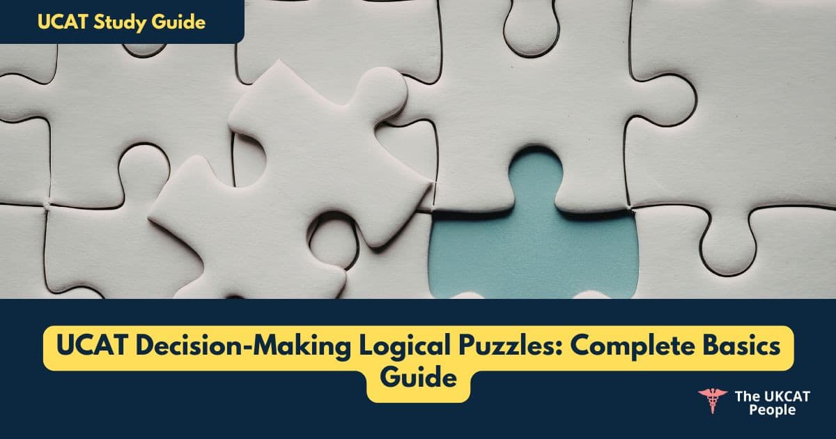 UCAT Decision-Making Logical Puzzles: Complete Basics Guide