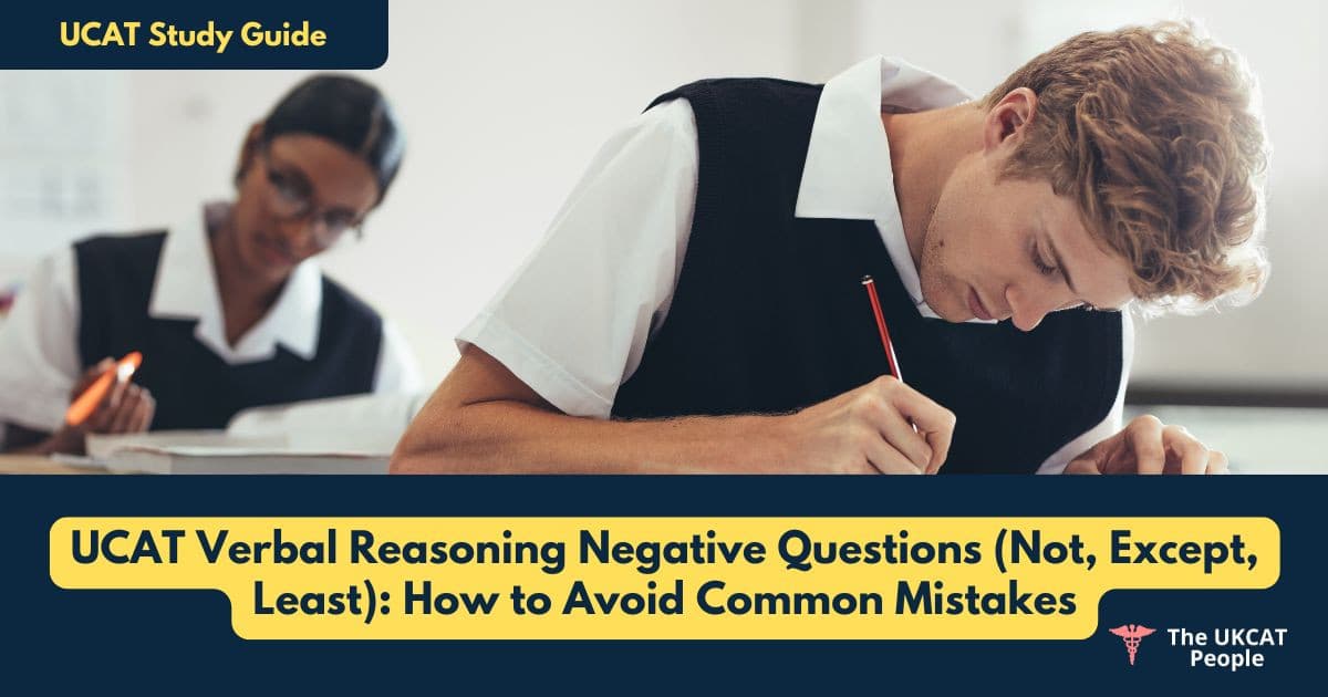 UCAT Verbal Reasoning Negative Questions (Not, Except, Least): How to Avoid Common Mistakes