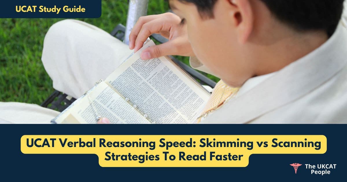 UCAT Verbal Reasoning Speed: Skimming vs Scanning Strategies To Read Faster