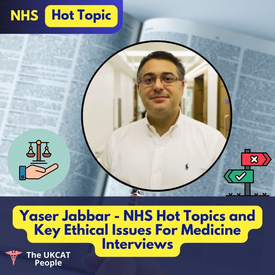 Yaser Jabbar: Orthopaedic Surgeon - NHS Hot Topics, Medical School Interview Preparation, and Key Ethical Issues